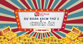 Dự đoán XSCM 20/7/2026 - Dự đoán KQ xổ số Cà Mau thứ 2