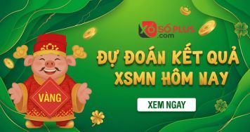 Dự đoán XSMN 21/7/2026 - Dự đoán xổ số Miền Nam thứ 3 hàng tuần