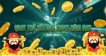 Quay thử XSMT 21/7/2026 - Quay thử MT lấy hên thứ 3 hàng tuần