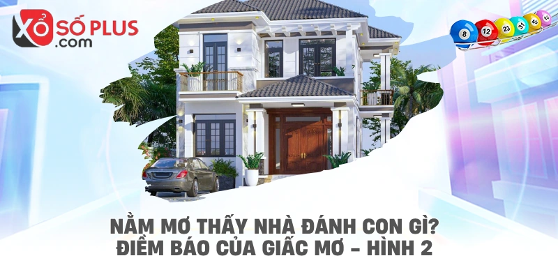 Nằm mơ thấy nhà đánh con gì? Điềm báo của giấc mơ - hình 2
