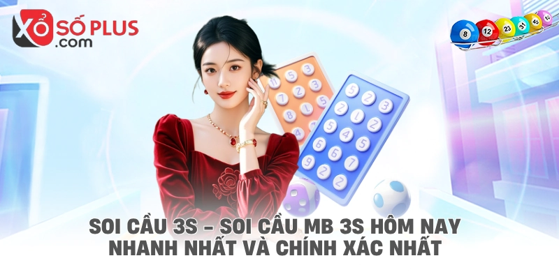 Soi cầu 3s - Soi cầu mb 3s hôm nay nhanh nhất và chính xác nhất